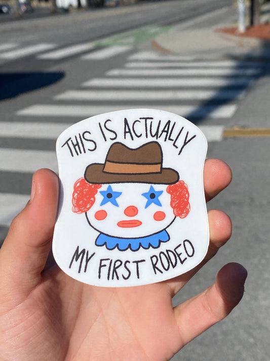 This is Actually My First Rodeo Sticker