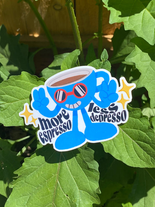 More Espresso Less Depresso Sticker